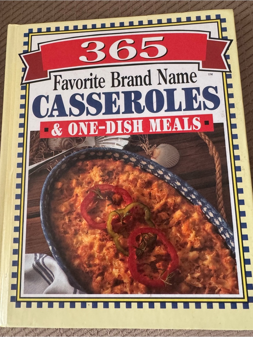 365 Brand Name Casseroles & One Dish Meals Hardcover Cookbook Vintage 1996